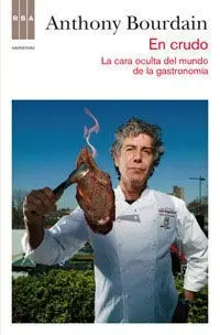 En Crudo. La Cara Oculta del Mundo de la Gastronomía
