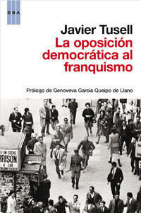 LA OPOSICIÓN DEMOCRÁTICA AL FRANQUISMO