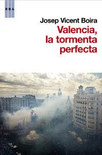 Valencia, la Tormenta Perfecta