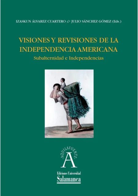 Visiones y Revisiones de la Independencia Americana