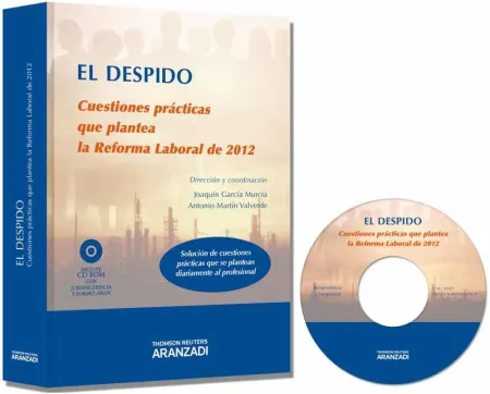 El Despido. Cuestiones Prácticas que Plantea la Reforma Laboral 2012