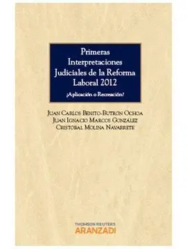 Primeras Lecturas Judiciales de la Reforma Laboral 2012