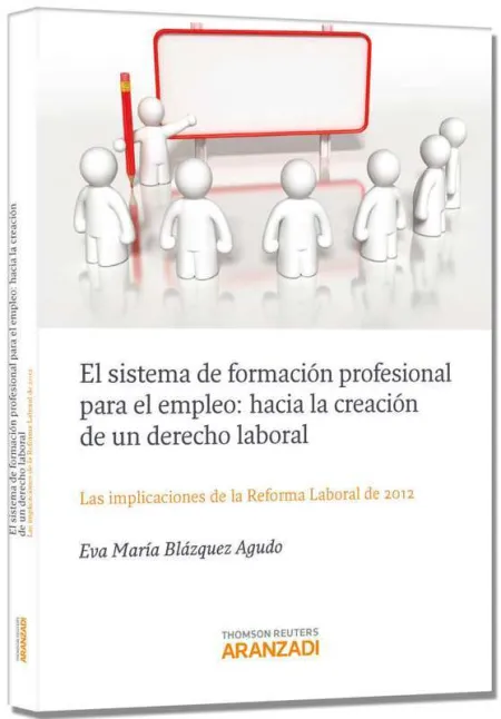 El Sistema de Formación Profesional para el Empleo: Hacia la Creación de un Derecho Laboral a la For