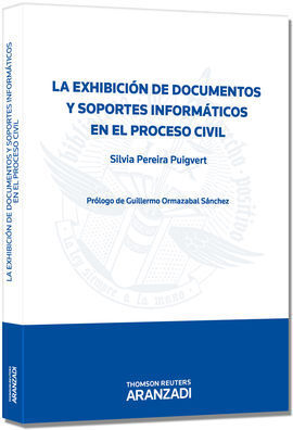 LA EXHIBICIÓN DE DOCUMENTOS Y SOPORTES INFORMÁTICOS EN EL PROCESO CIVIL