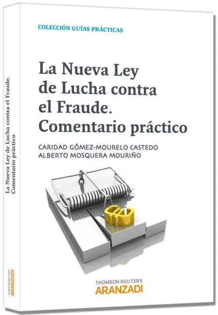 La Nueva Ley de Lucha Contra el Fraude. Comentarios Prácticos