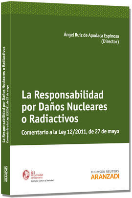 RESPONSABILIDAD POR DAÑOS NUCLEARES O RADIOACTIVOS.