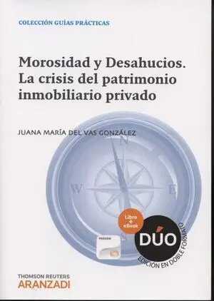 Morosidad y Desahucios. La Crisis del Patrimonio Inmobiliario Privado (Dúo)