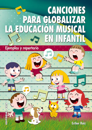 CANCIONES PARA GLOBALIZAR LA EDUCACIÓN MUSICAL EN INFANTIL