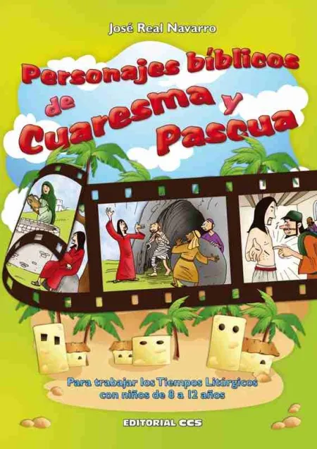Personajes Bíblicos de Cuaresma y Pascua. Para Trabajar los Tiempos Litúrgicos C