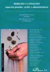 Derecho y Consumo Aspectos Penales Civiles y Administrativos
