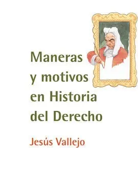 Maneras y Motivos en Historia del Derecho