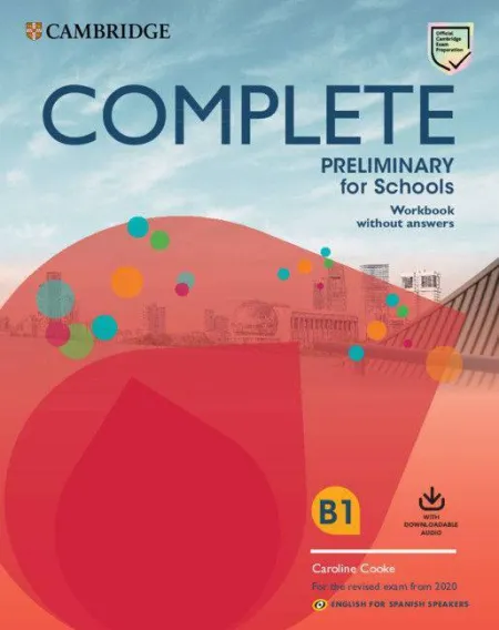 Complete Preliminary For Schools English For Spanish Speakers. Workbook Without