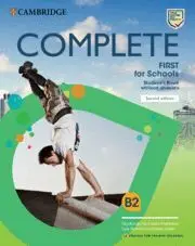 Complete First For Schools For Spanish Speakers Second Edition. Student's Book W