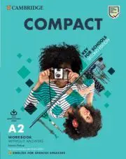 A2 Compact Key For Schools Second Edition. Workbook Without Answers. English For Spanish Speak