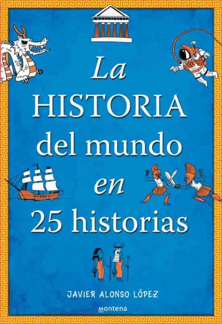 La Historia del Mundo en 25 Historias