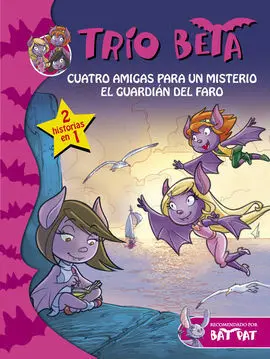 Trio Beta 1/2. Cuatro Amigas para un Misterio/Guardian Faro