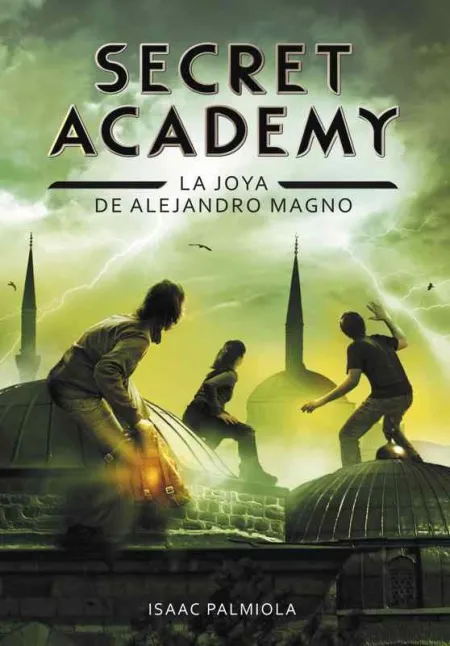 Si. Secret Academy, 2. La Joya de Alejandro Magno (+9 Años)