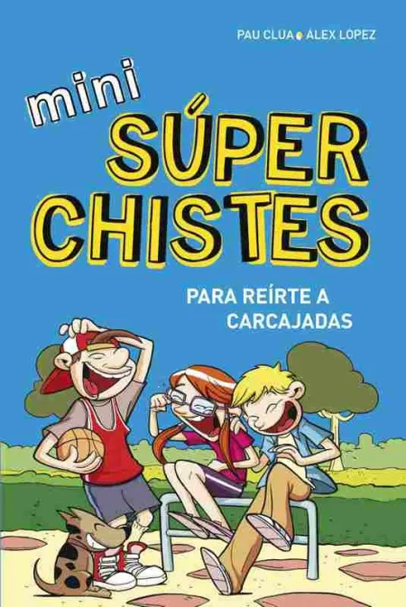 Mini Súperchistes para Reírte a Carcajadas (Mini Súperchistes 1)