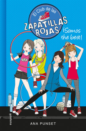 ¡SOMOS THE BEST! (SERIE EL CLUB DE LAS ZAPATILLAS ROJAS 4)