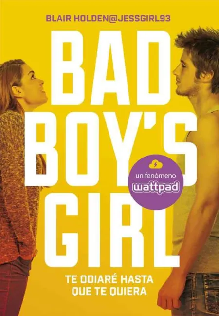 Te Odiaré Hasta que te Quiera (Bad Boy's Girl 1)