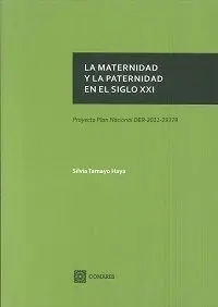 La Maternidad y la Paternidad en el Siglo Xxi