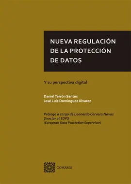 Nueva Regulacion de la Proteccion de Datos. Y Su Perspectiva Digi