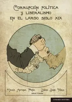 Corrupción Política y Liberalismo en el Largo Siglo Xix