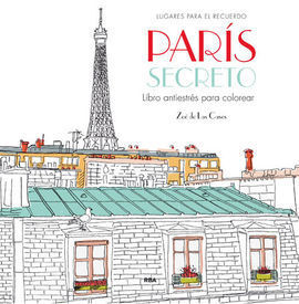 PARIS SECRETO (LIBRO ANTIESTRES PARA COLOREAR)