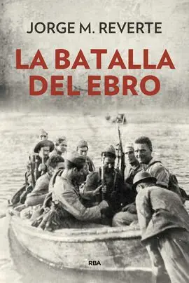 Batalla del Ebro, la (N. e. ) T. d.