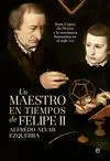 Maestro en Tiempos de Felipe Ii, un