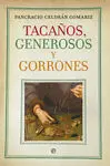 Tacaños, Generosos y Gorrones