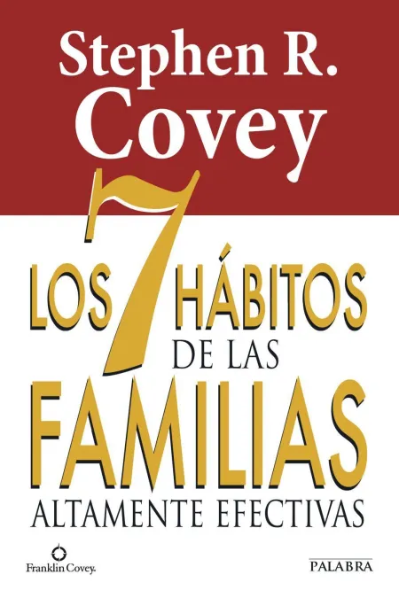 Los 7 Hábitos de las Familias Altamente Efectivas