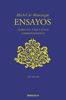 ENSAYOS (SELECCIÓN) DIARIO DE VIAJE A ITALIA. CORRESPONDENCIA