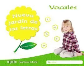 Nuevo Jardín de las Letras. Vocales. Educación Infantil