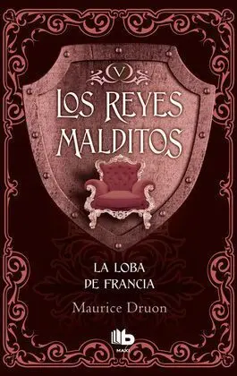 Loba de Francia, la. Reyes Malditos V