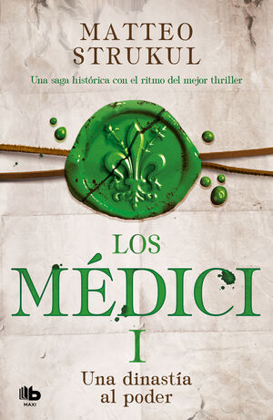 LOS MÉDICI. UNA DINASTÍA AL PODER (LOS MÉDICI 1)