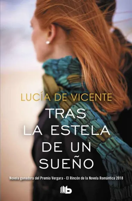 Tras la Estela de un Sueño. (Premio Vergara Rincon Novela)