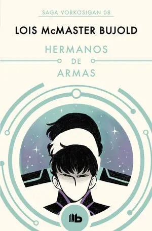 Hermanos de Armas (Las Aventuras de Miles Vorkosigan 5)