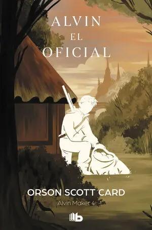 Alvin el Oficial (Saga de Alvin Maker [El Hacedor] 4)