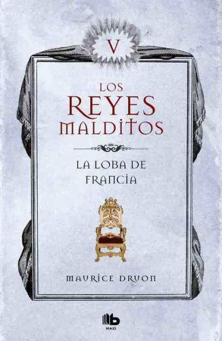 La Loba de Francia (Los Reyes Malditos 5)
