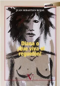 DIANA O ¡QUE VIVA EL REGUETÓN!
