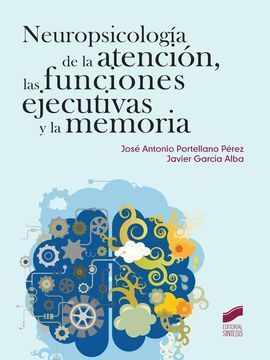NEUROPSICOLOGIA DE LA ATENCION, LAS FUNCIONES EJECUTIVAS Y LA MEM