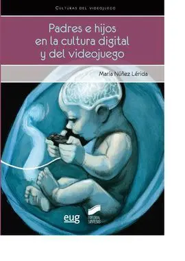 Padres e Hijos en la Cultura Digital y del Videojuego