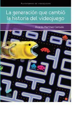 La Generacion que Cambio la Historia del Videojuego