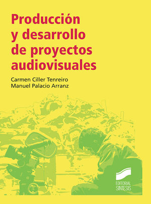 PRODUCCIÓN Y DESARROLLO DE PROYECTOS AUDIOVISUALES