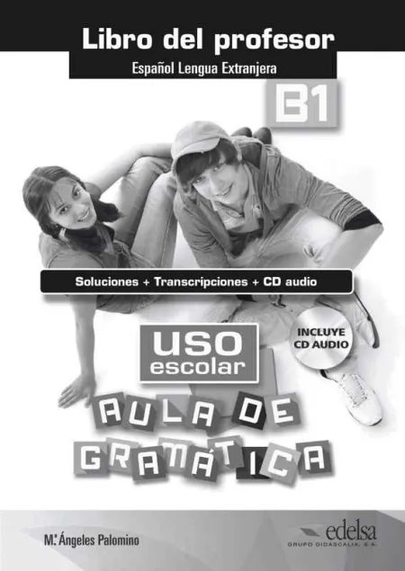Uso Escolar B1 Aula de Gramática - Libro del Profesor