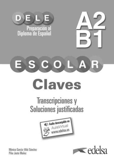 Preparación Al Dele Escolar A2/B1. Claves. Transcripciones y Soluciones Justific
