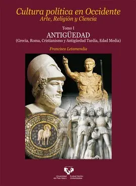 Cultura Política en Occidente. Arte, Religión y Ciencia. Tomo I. Antigüedad (Gre