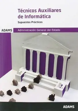 Supuestos Prácticos Técnicos Auxiliares de Informática de la Adminstración Gener