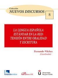LA LENGUA ESPAÑOLA ESTANDAR EN LA RED. TENSION ENTRE ORALIDAD Y E
